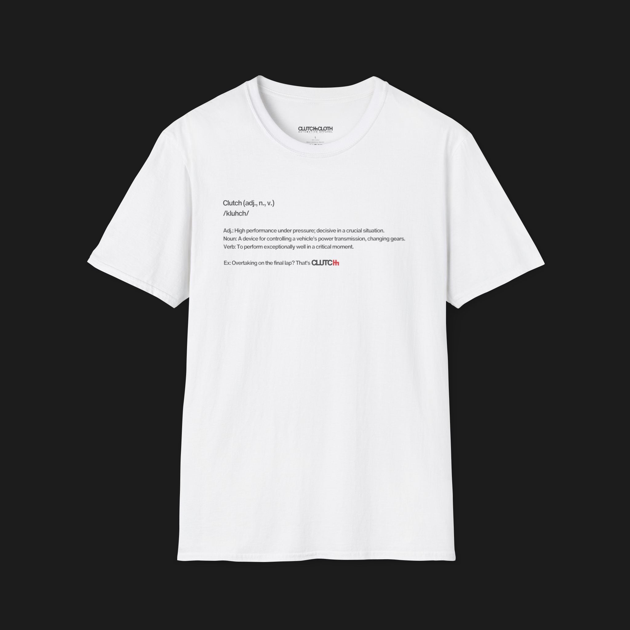 Front of Define Clutch Automotive Graphic T-Shirt – White unisex tee featuring the definition of 'Clutch' in a minimalist text design. A perfect gift for car enthusiasts and motorsport fans.