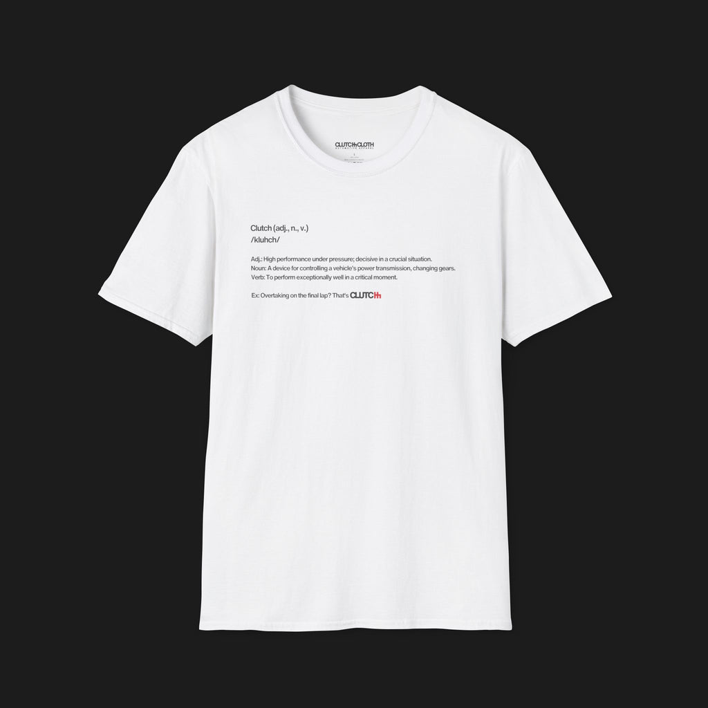 Front of Define Clutch Automotive Graphic T-Shirt – White unisex tee featuring the definition of 'Clutch' in a minimalist text design. A perfect gift for car enthusiasts and motorsport fans.