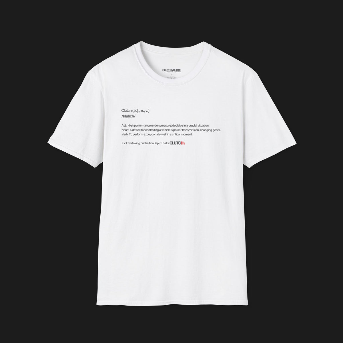 Front of Define Clutch Automotive Graphic T-Shirt – White unisex tee featuring the definition of &#39;Clutch&#39; in a minimalist text design. A perfect gift for car enthusiasts and motorsport fans.