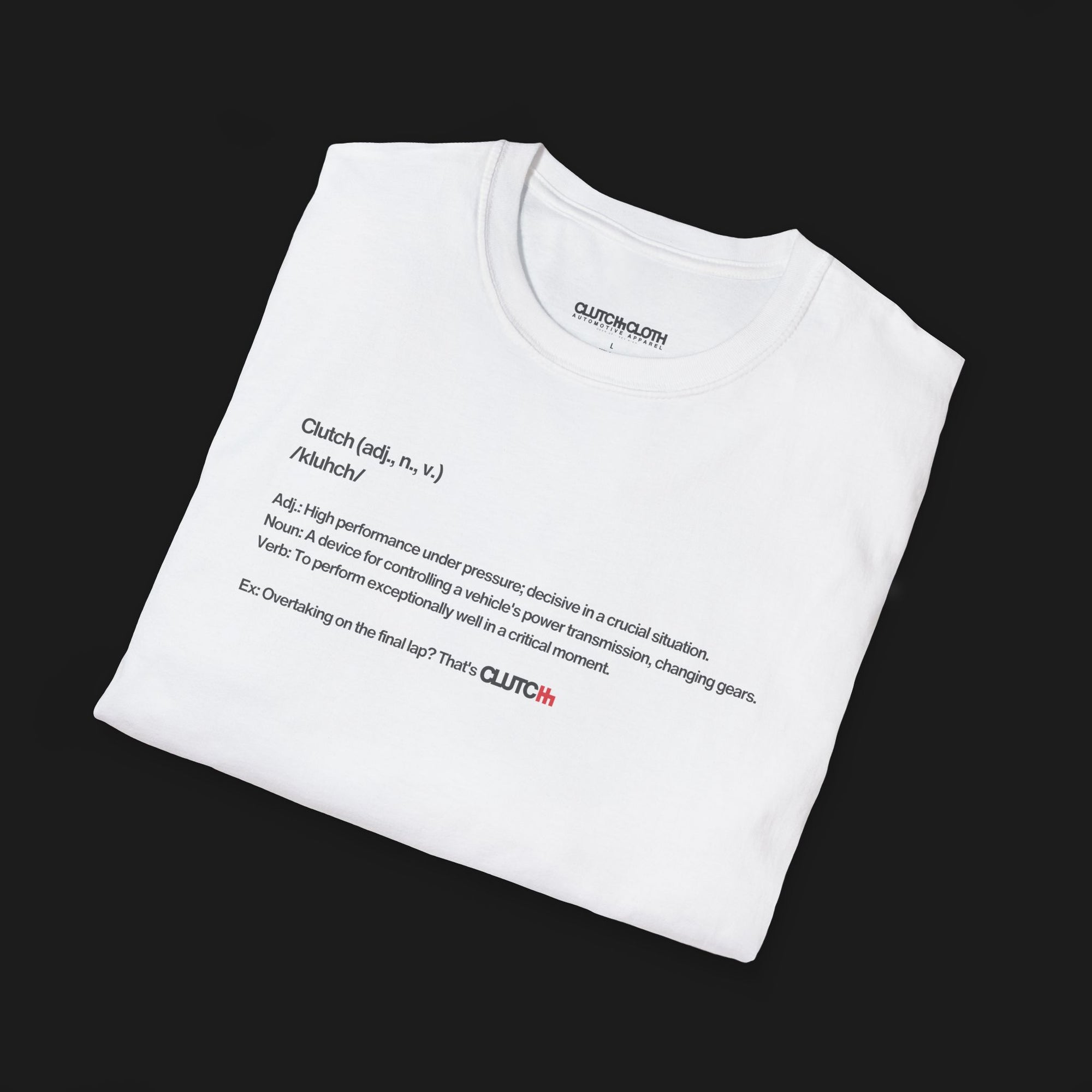 Folded Define Clutch Automotive Graphic T-Shirt – White unisex tee featuring the definition of 'Clutch' in a minimalist text design. A perfect gift for car enthusiasts and motorsport fans.