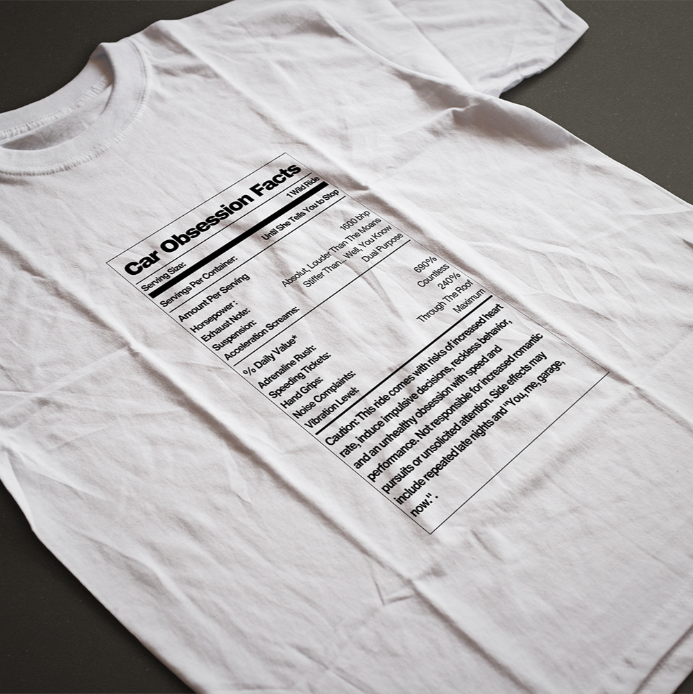 Car Obsession Facts Automotive Graphic T-Shirt – White unisex tee featuring a humorous 'Car Obsession Facts' label with details on horsepower, speed, and side effects. Ideal gift for car lovers and automotive enthusiasts.